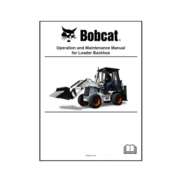 Bobcat 6902606 BL570 Backhoe Loader Operation and Maintenance Manual Paper Copy, English