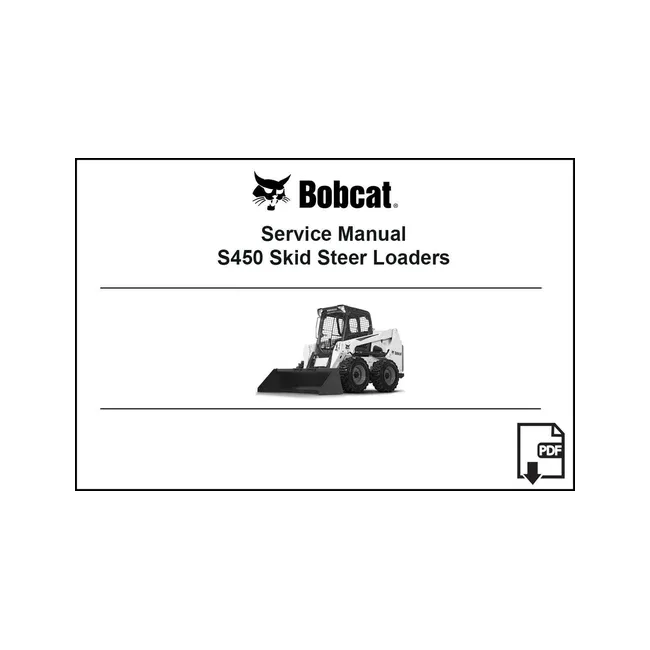 Bobcat 6990808ENUSPDF S450 Loader Service Digital Manual, 6990808ENUSPDF
