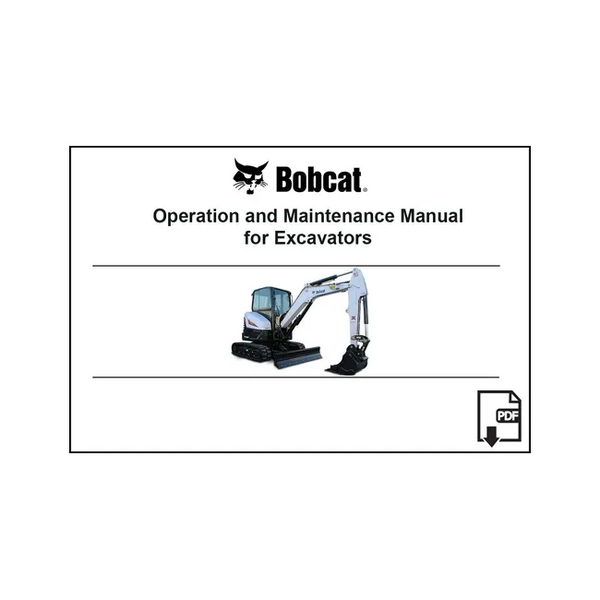 Bobcat 7300139ENUSPDF E45 Excavator Operation and Maintenance Digital Manual, 7300139ENUSPDF