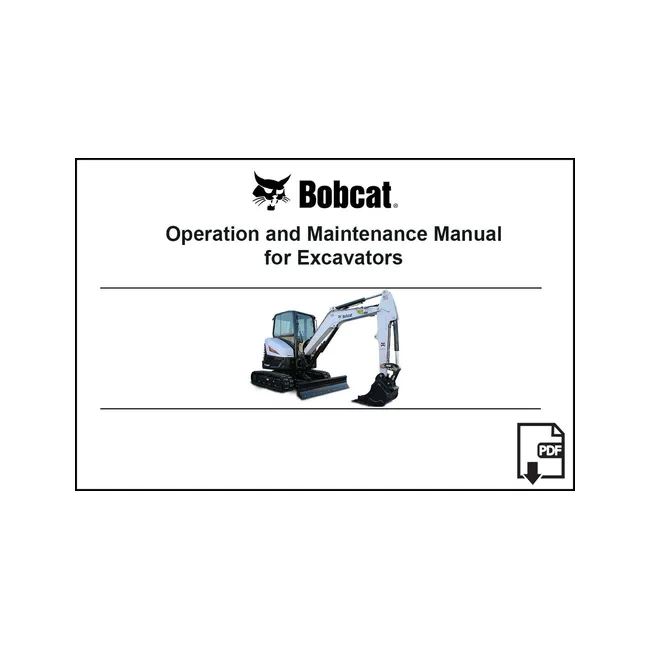 Bobcat 7300139ENUSPDF E45 Excavator Operation and Maintenance Digital Manual, 7300139ENUSPDF